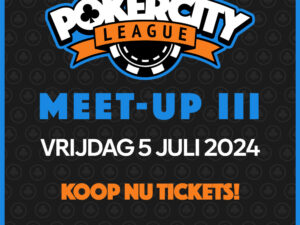 PokerCity League Meet-Up III | Vrijdag 5 juli 2024